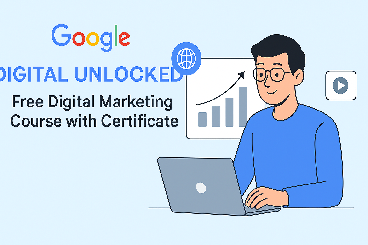 Google Digital Unlocked: फ्री डिजिटल मार्केटिंग कोर्स विद सर्टिफिकेट (कम्प्लीट गाइड 2025)